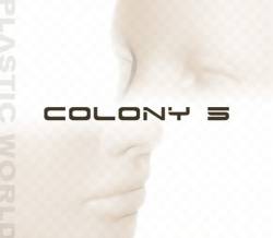 Colony 5 : Plastic World